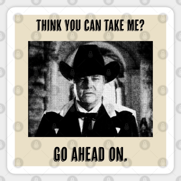 Think You Can Take Me? Go Ahead On. Sticker by MovieFunTime